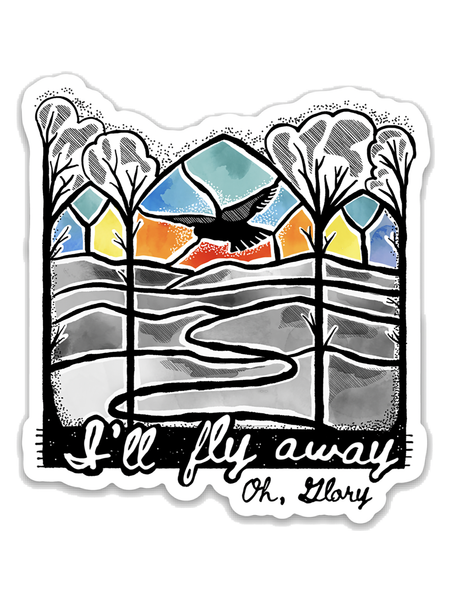 I'll Fly Away Die Cut Sticker