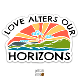 Love Alters our Horizons Die Cut Sticker