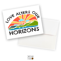 Love Alters our Horizons Note Card