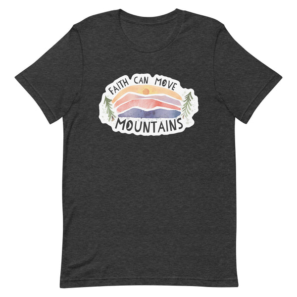 Faith Can Move Mountains t-shirt